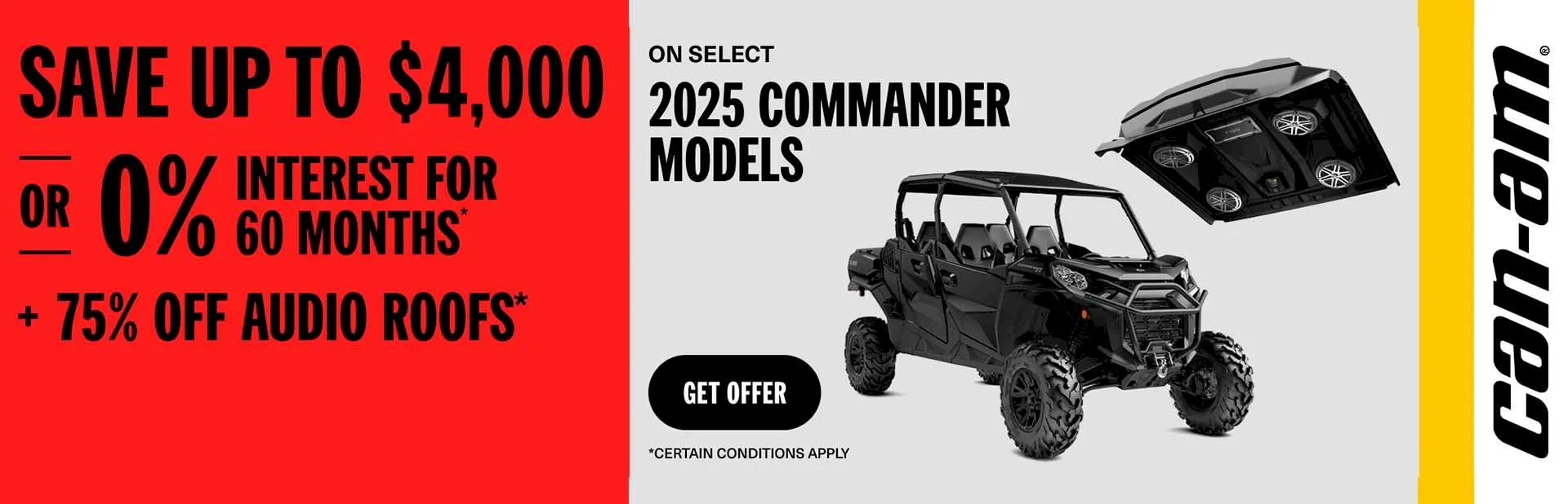 Promotional banner for 2025 Can-Am Commander models featuring up to $4,000 savings, 0% interest for 60 months, and 75% off audio roofs