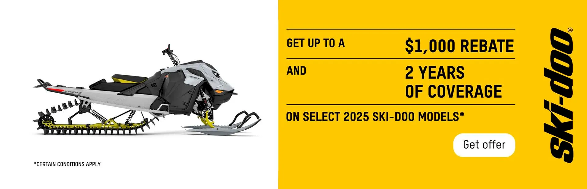 Banner: 2025 Ski-Doo snowmobile promotion with up to $1,000 rebate and 2 years of coverage